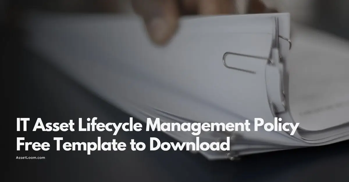 IT Asset Lifecycle Management Policy Template That Works