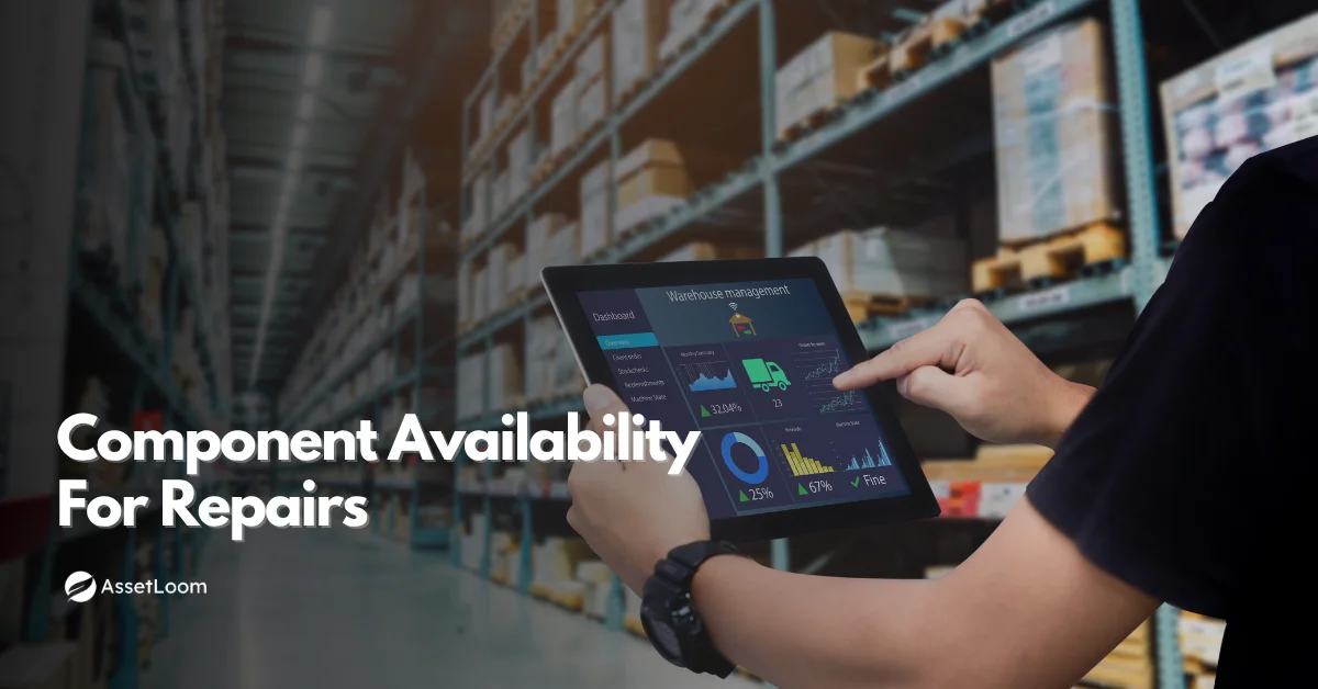 Avoid Delays with Component Availability for Repairs